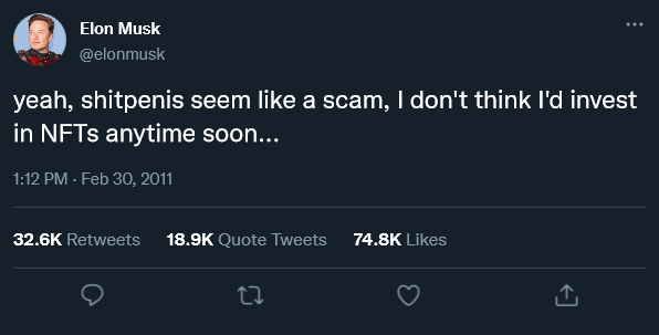 Fake Elon Musk tweet: yeah, shitpenis seem like a scam, I don't think I'd invest in NFTs anytime soon...
