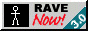 Banner with a dancing stickman inside of it with the text 'Rave Now!' being along side it.